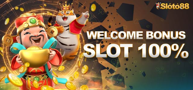 WELCOME BONUS SLOT 100%